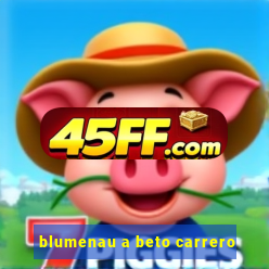 blumenau a beto carrero